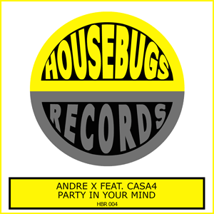 HBR 004 Andre X Feat. Casa4 - Party In Your Mind